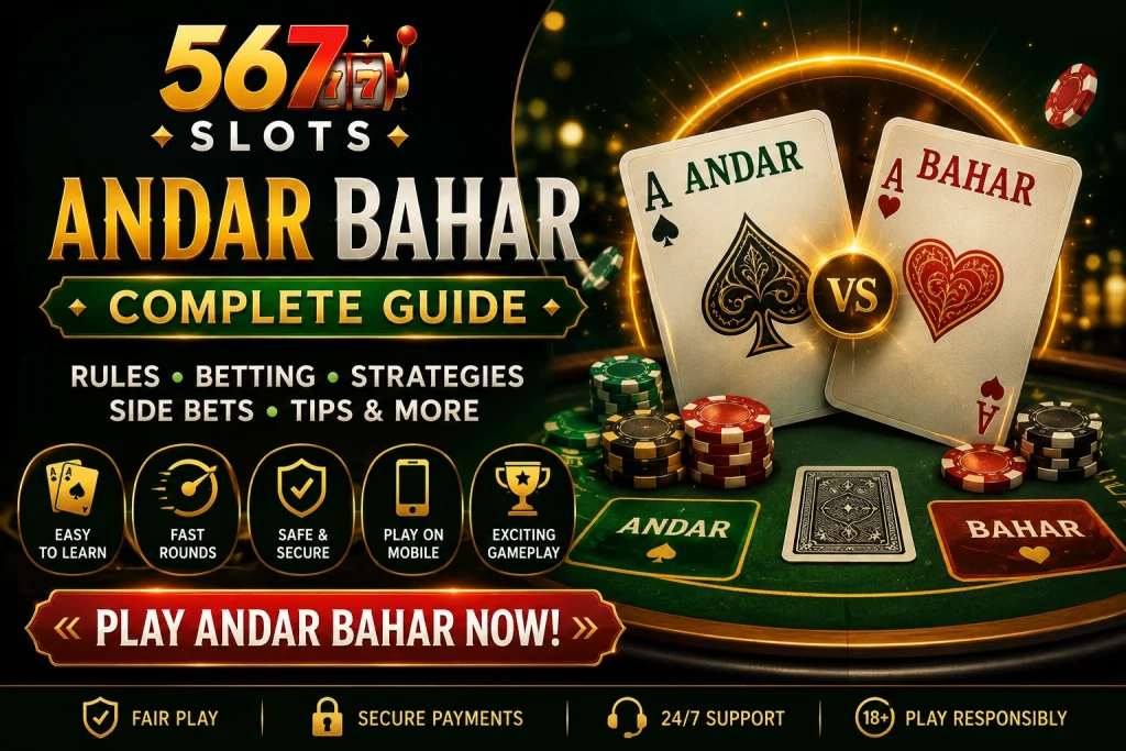 Andar Bahar complete guide banner for 567 Slots with playing cards, casino chips, betting rules, side bets, mobile play and responsible gaming highlights